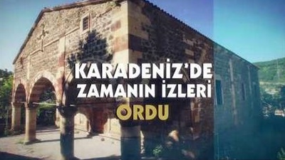 Karadeniz'de Zamanın İzleri - ORDU Taşınmaz Kültür Varlıkları (DOKAP)