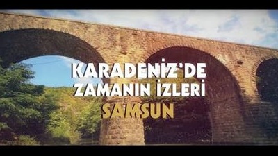 Karadeniz'de Zamanın İzleri - SAMSUN Taşınmaz Kültür Varlıkları (DOKAP)